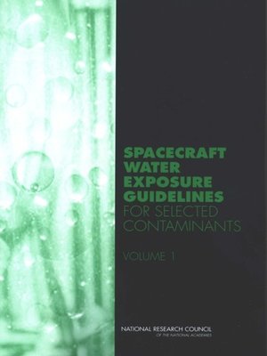 cover image of Spacecraft Water Exposure Guidelines for Selected Contaminants, Volume 1